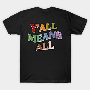 You all means All text T-Shirt